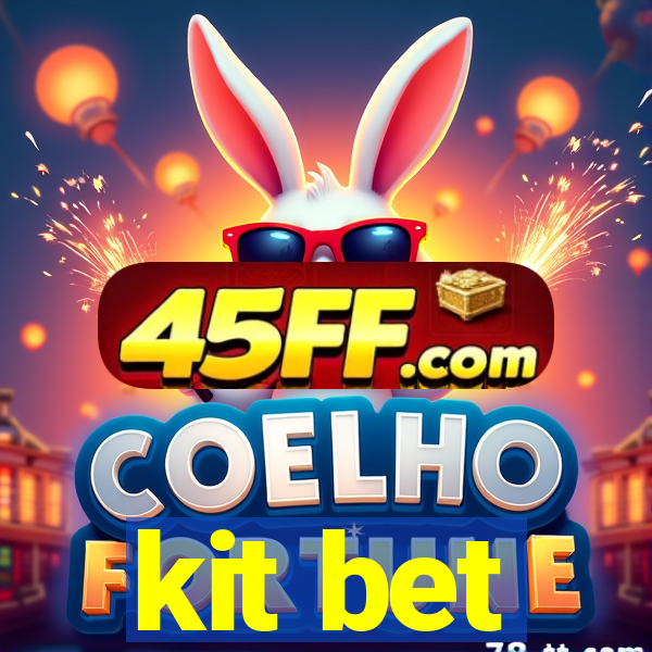 kit bet